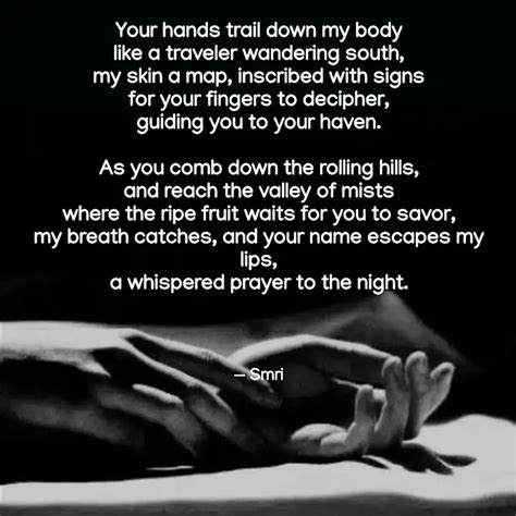 Your hands trail down my ... | Quotes & Writings by Smriti Pradhan ...