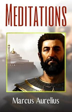 Meditations by Emperor of Rome Marcus Aurelius: Philosophical Musings ...