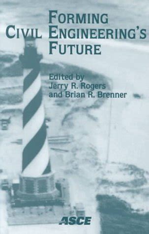 Buy Forming Civil Engineering's Future: Proceedings of the 1999 ...