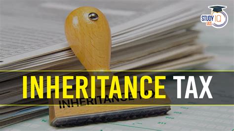Inheritance Tax in India, Key Aspects, History, Challenges