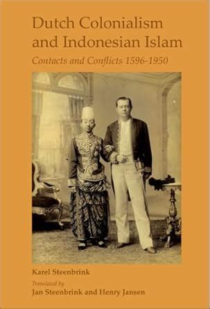 Buy Dutch Colonialism and Indonesian Islam: Contacts and Conflicts 1596 ...