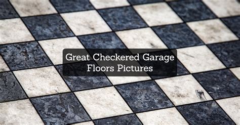 15 Great Checkered Garage Floors Pictures - Garagehold