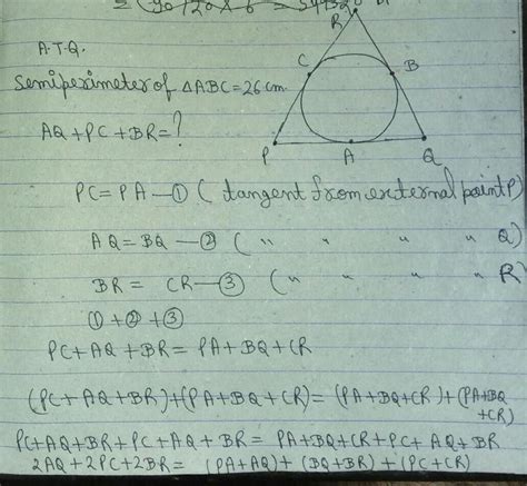From adjacent figure the semi perimeter of ∆ABC=26cm , find AQ+PC+BR ...