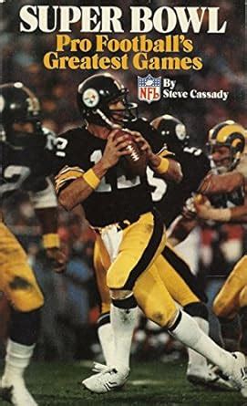 Super Bowl: Pro Football's Greatest Games : Cassady, Steve: Amazon.in ...