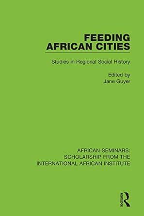 Buy Feeding African Cities: Studies in Regional Social History (African ...