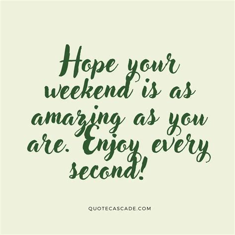 35 Unique Messages To Say “Have A Great Weekend!”