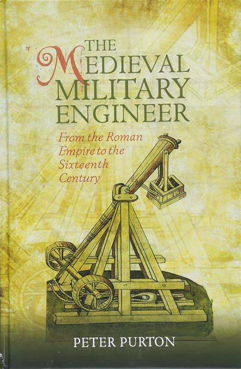 Buy The Medieval Military Engineer – From the Roman Empire to the ...