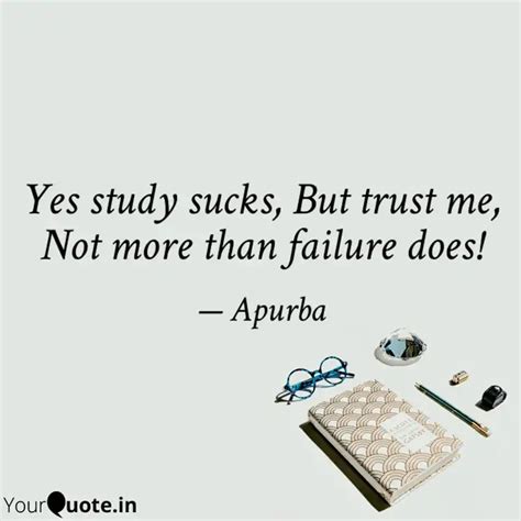 Yes study sucks, But trus... | Quotes & Writings by Apurba Sahoo ...