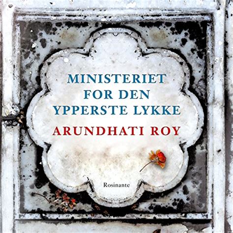 Ministeriet for den ypperste lykke (Audio Download): Arundhati Roy ...