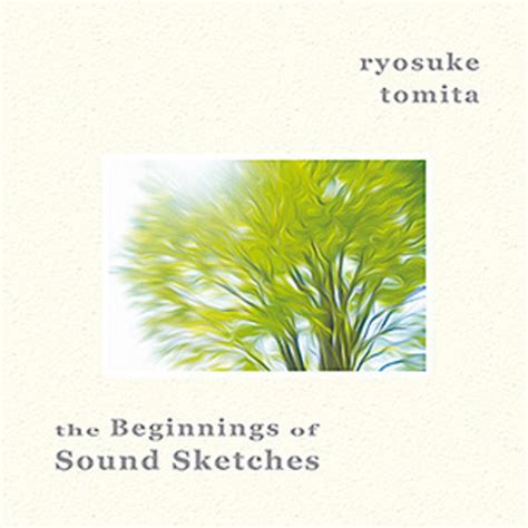 Ryosuke Tomita - The Beginnings of Sound Sketches | [Ryosuke Tomita ...