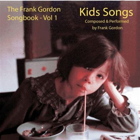 The Frank Gordon Songbook - Vol 1: Kids Songs: Frank Gordon BSc: Amazon ...