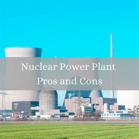 What Are The Advantages And Disadvantages Of A Nuclear Power Plant at ...