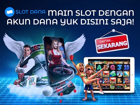 Slot Dana : Situs Slot Deposit Via Dana Tanpa Potongan Terbaik dan ...