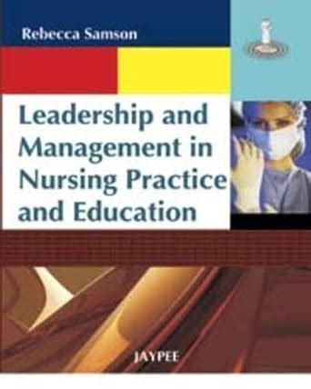 Buy LEADERSHIP AND MANAGEMENT IN NURSING PRACTICE AND EDUCATION Book ...