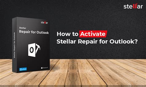 How to Activate Stellar Repair for Outlook?