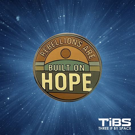 Rebellions Are Built On Hope - Collectible Enamel Pin - Three If By Space