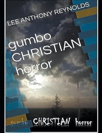 Gumbo .Christian. Horror : Reynolds, Lee Anthony: Amazon.in: Books