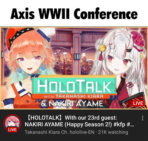 The leaders of Germany and Japan discuss the Second World War : r/okbuddyhololive