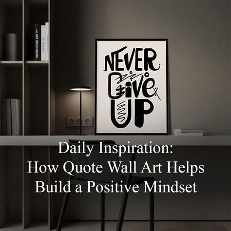 Daily Inspiration: How Quote Wall Art Helps Build a Positive Mindset ...