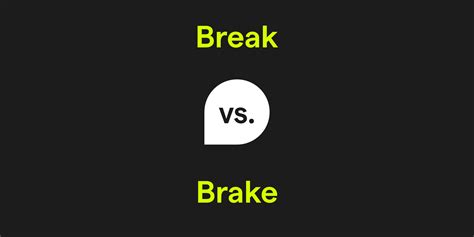 Brake vs. Break: What's the Difference?