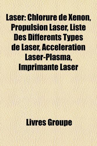 Laser Chlorure De Xenon Propulsion Laser Liste Des Differents Types ...