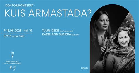 Doktorikontsert „Kuis armastada?“. Tuuri Dede ja Kadri-Ann Sumera ...
