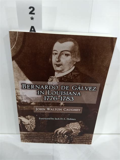Bernardo De Galvez in Louisiana, 1776-1783
