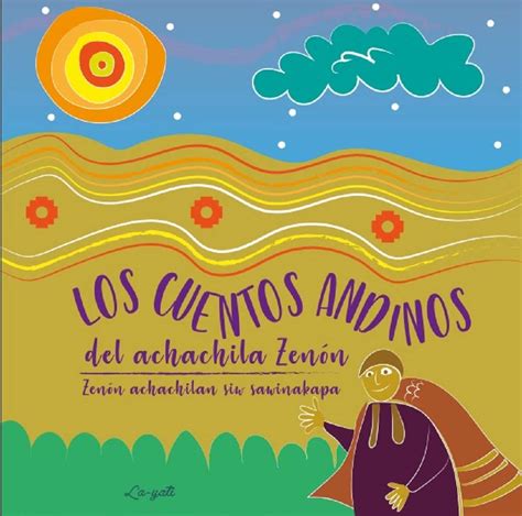 Los cuentos andinos del Achachila Zenón: Zenón achachilan sin ...