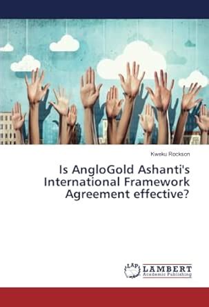Is AngloGold Ashanti's International Framework Agreement effective ...