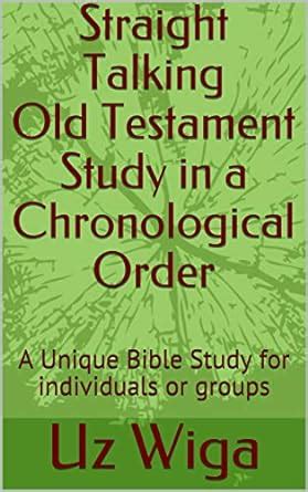 Straight Talking Old Testament Study in a Chronological Order: A Unique ...