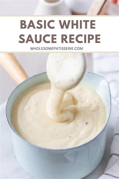 White Sauce Recipes - Wholesome Patisserie