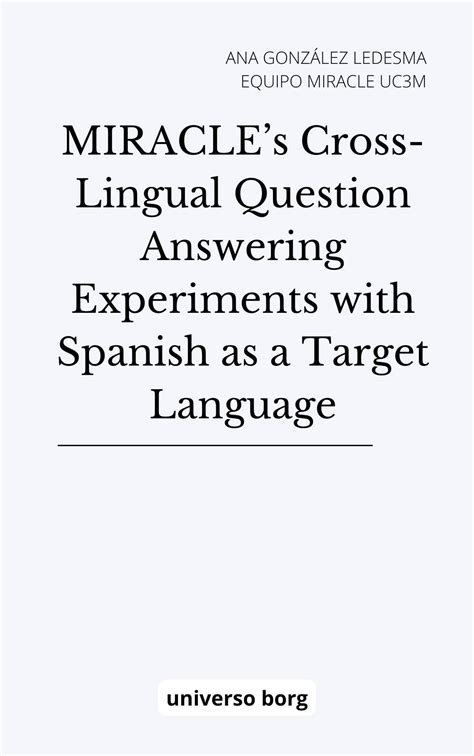 MIRACLE’s Cross-Lingual Question Answering Experiments with Spanish as ...