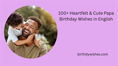 100+ Heartfelt & Cute Papa Birthday Wishes in English - Birthday Wishes