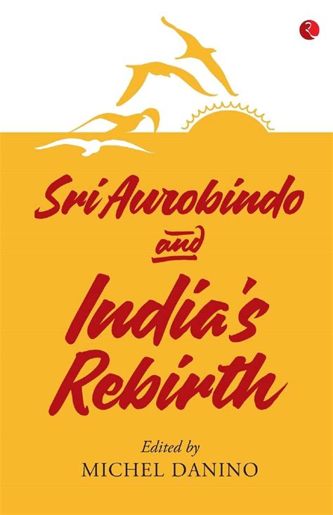 SRI AUROBINDO AND INDIA'S REBIRTH Book Online available at rekhtabooks.com