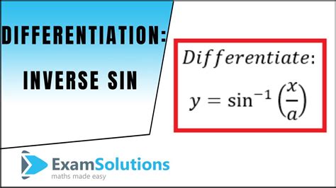 Differentiating inverse sin(x/a) : ExamSolutions Maths Revision - YouTube