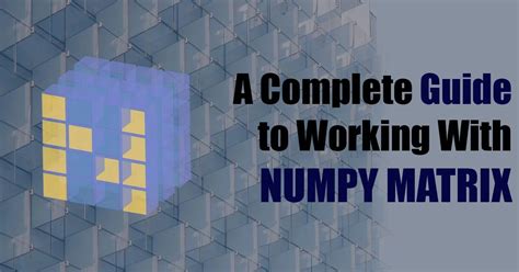 Image result for Create a Matrix in Python Using Numpy