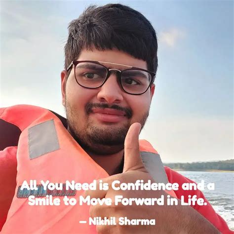 All You Need is Confidenc... | Quotes & Writings by Nikhil Sharma ...