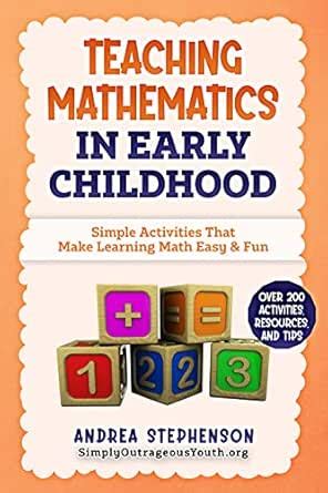 Teaching Mathematics In Early Childhood: Simple Activities That Make ...
