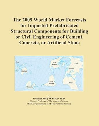 The 2009 World Market Forecasts for Imported Prefabricated Structural ...