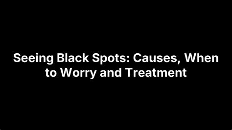 Seeing Black Spots: Causes, When to Worry and Treatment - Bright Sight Eye Specialists