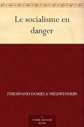 Le socialisme en danger (French Edition) eBook : Nieuwenhuis, Ferdinand ...