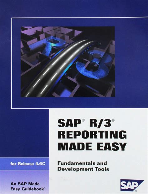 SAP R/3 Reporting Made Easy, 4.6C: Fundamentals and Development Tools ...
