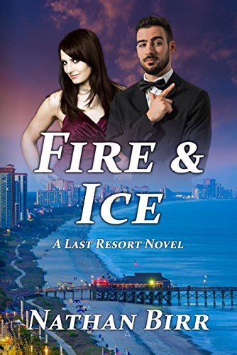 Fire & Ice (A Last Resort Novel Book 1) eBook : Birr, Nathan: Amazon.in ...