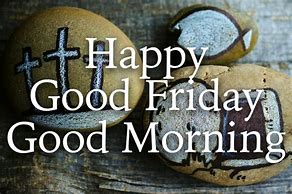 Image result for Good Morning Good Friday Bunnies