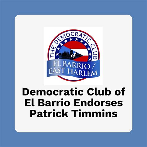 Democratic Club of El Barrio Endorses Patrick Timmins - PT4DA.com ...