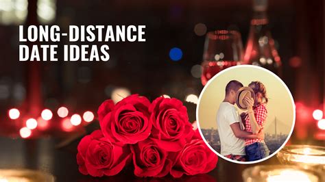 Love Across Miles: The Importance Of Long-Distance Date Ideas - LoneMind