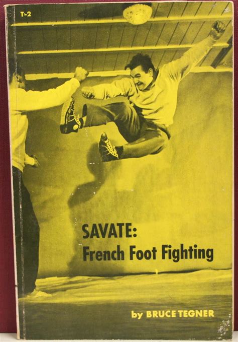 Savate: French Foot Fighting: Tegner, Bruce: Amazon.com: Books