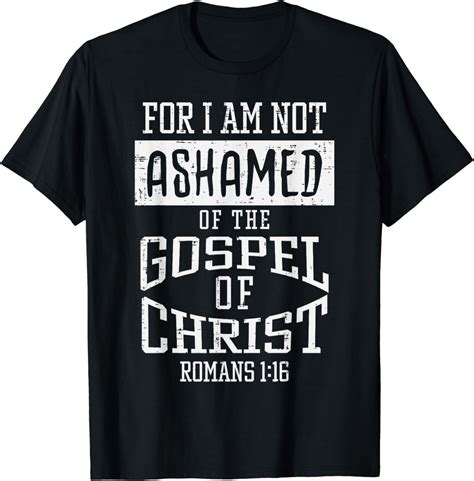 Not Ashamed Gospel Bible Verse God Jesus Christian Gift T-Shirt - Walmart.com
