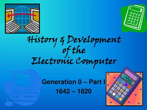 PPT - History & Development of the Electronic Computer PowerPoint ...