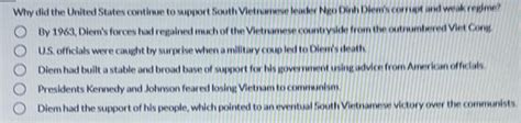 Solved: Why did the United States continue to support South Vietnamese ...